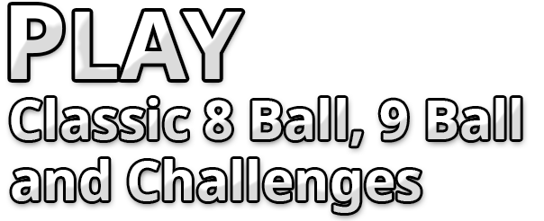 Play classic 8 ball, 9 ball and challenges